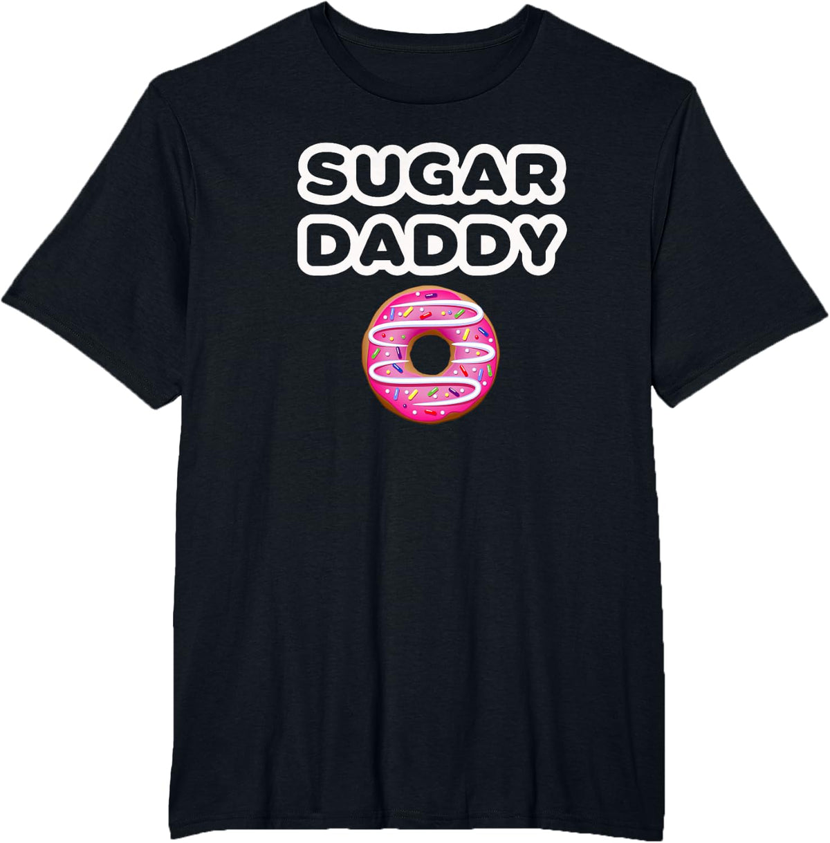 Sugar Daddy Fun Fathers Day Tshirt Father Pop Gift T-Shirt - Black