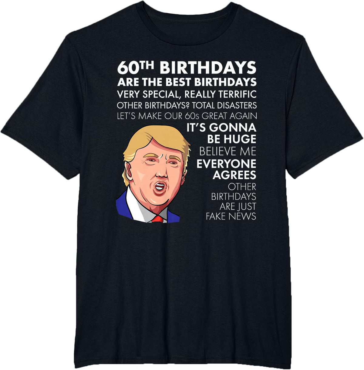 60th Birthday Gift T-shirt Funny Trump Quote Shirt For Men T-Shirt - Black