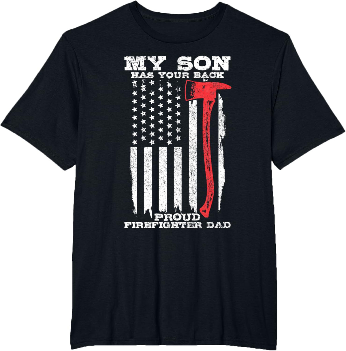 Proud Firefighter Dad Son Has Your Back Fireman Gift Men T-Shirt - Black
