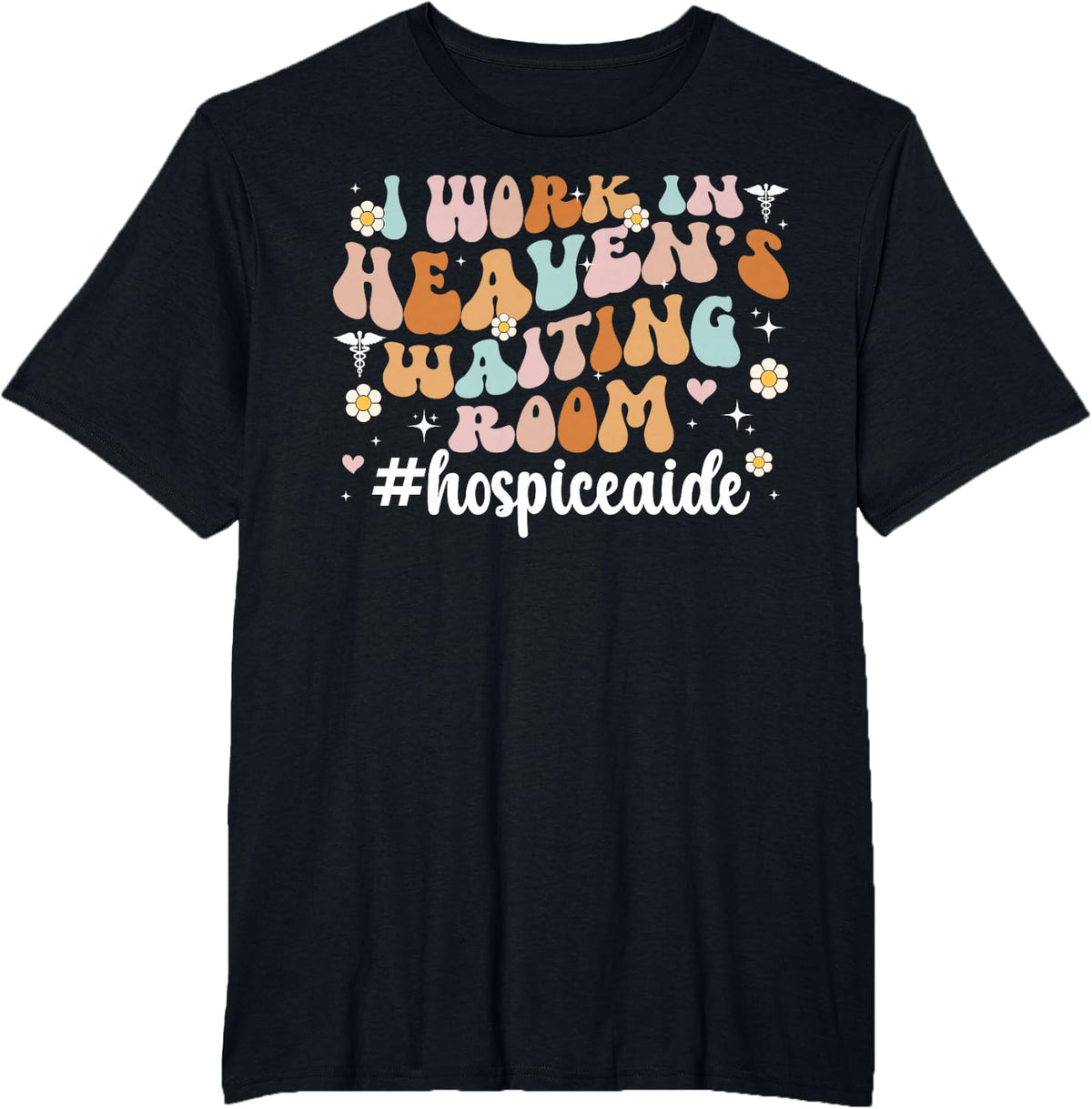 Hospice Aide Groovy Palliative Aide T-Shirt Tee for Hospice Aides and CNAs - Black