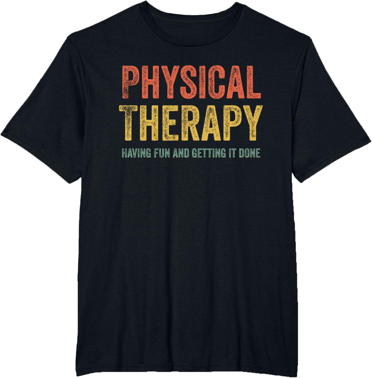 Physical Therapy Team Having Fun PT Month Therapist Shirts T-Shirt - Black