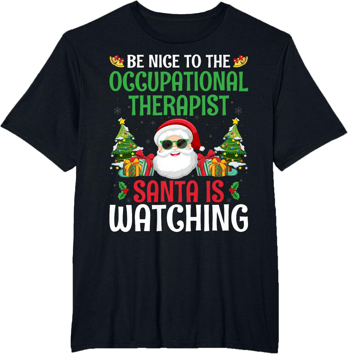 Be Nice to the Occupational Therapist - Christmas OT Therapy T-Shirt - Black