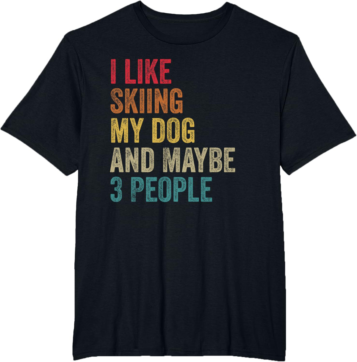 I like Skiing My Dog & maybe 3 people Men Women vintage T-Shirt - Black