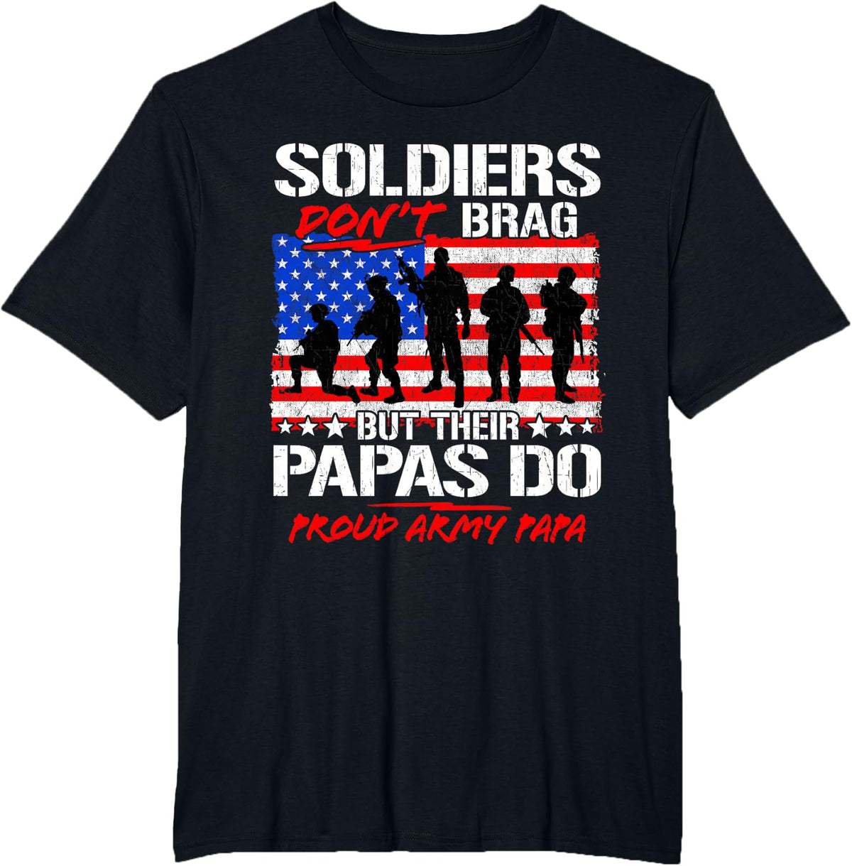 Proud Army Papa Soldiers Don't Brag - Military Grandpa Gifts T-Shirt - Black