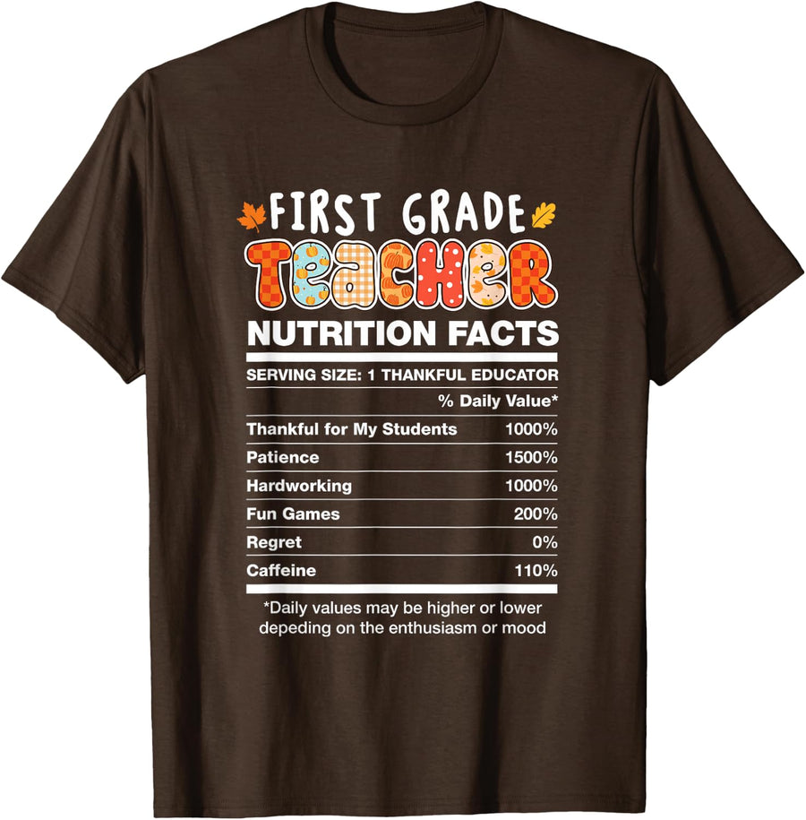 Thanksgiving First Grade Teacher Nutrition Facts Thankful T-Shirt - Brown