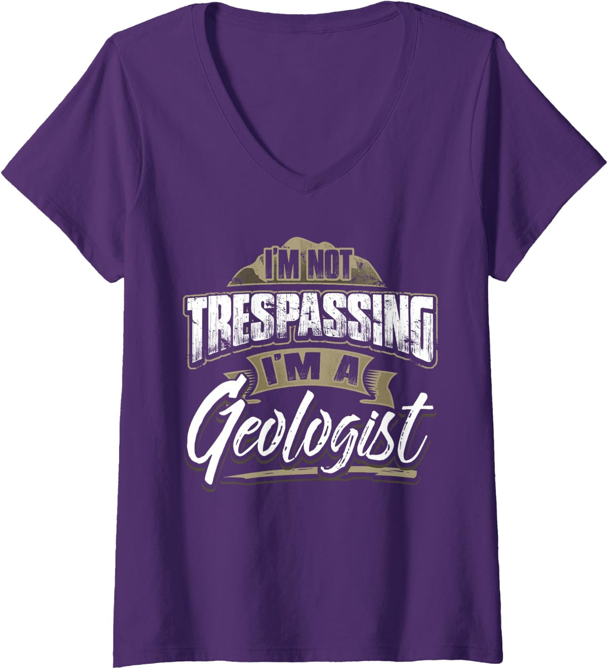 Women's I'm A Geologist Funny Rock Hounds Hunting V-Neck T-Shirt - Purple