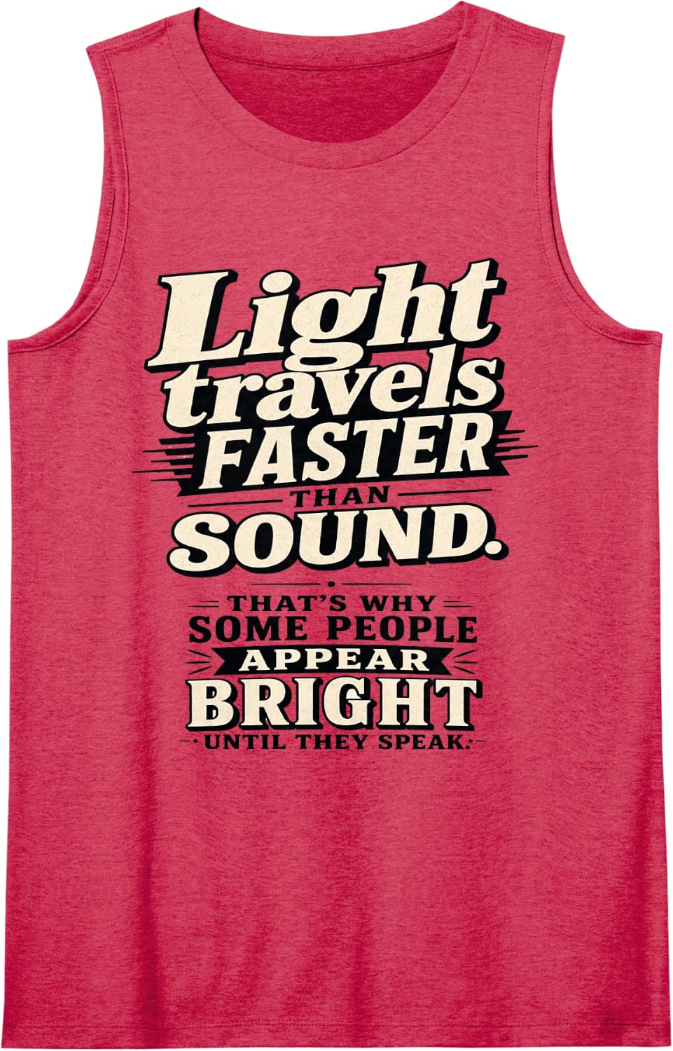 Light Travels Faster Than Sound Funny Physics Joke Tank Top - Red