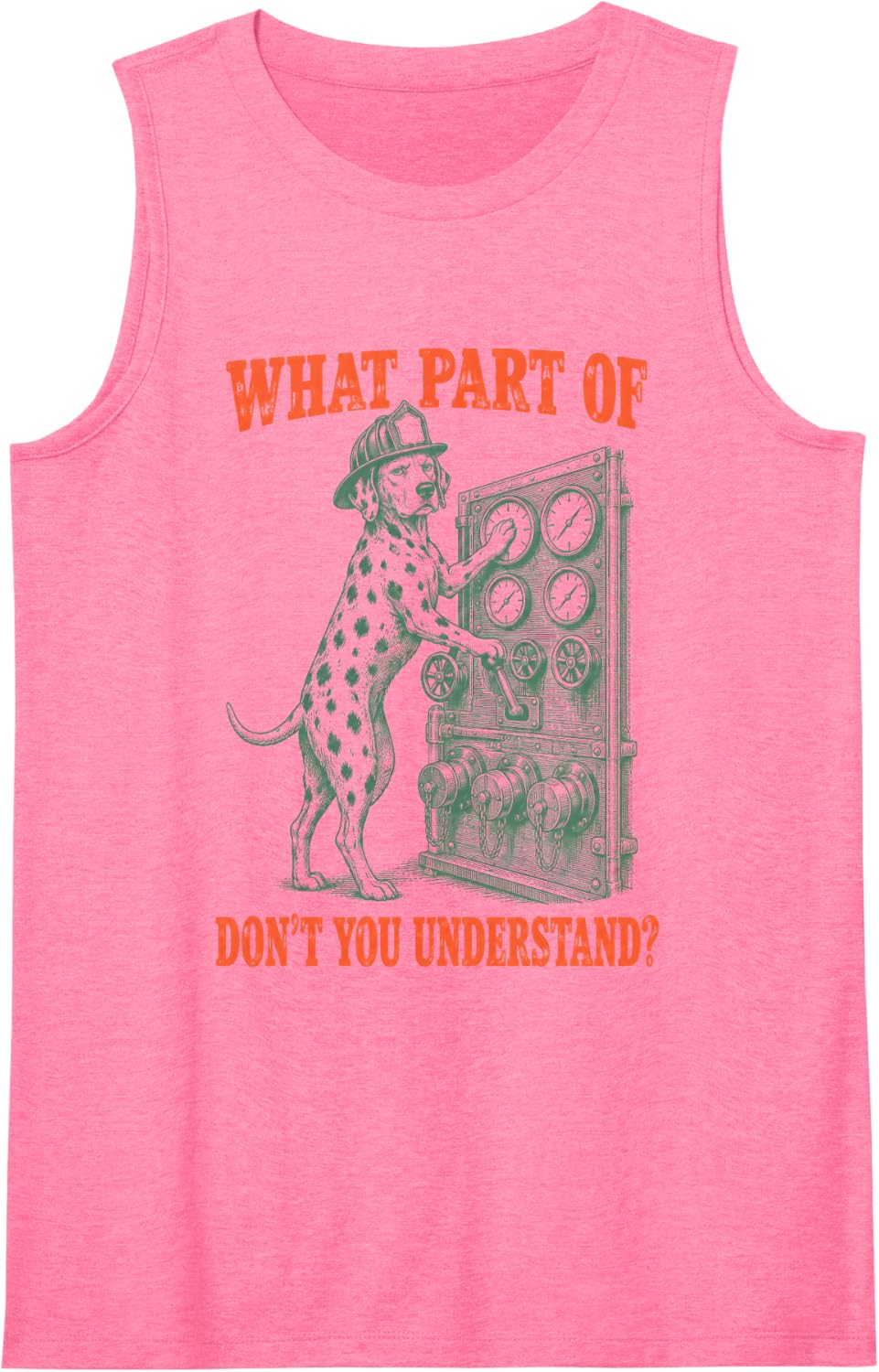 What Part of Dont You Understand Dalmatian Firefighter Pump Sleeveless Tank Top - Pink