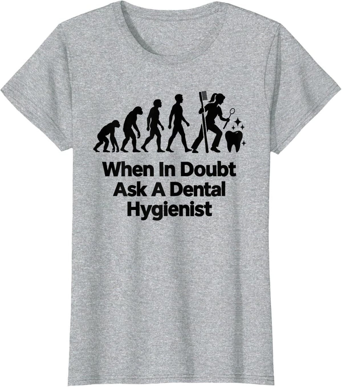 When in Doubt Ask A Dental Hygienist Dentist T-Shirt - Heather Grey