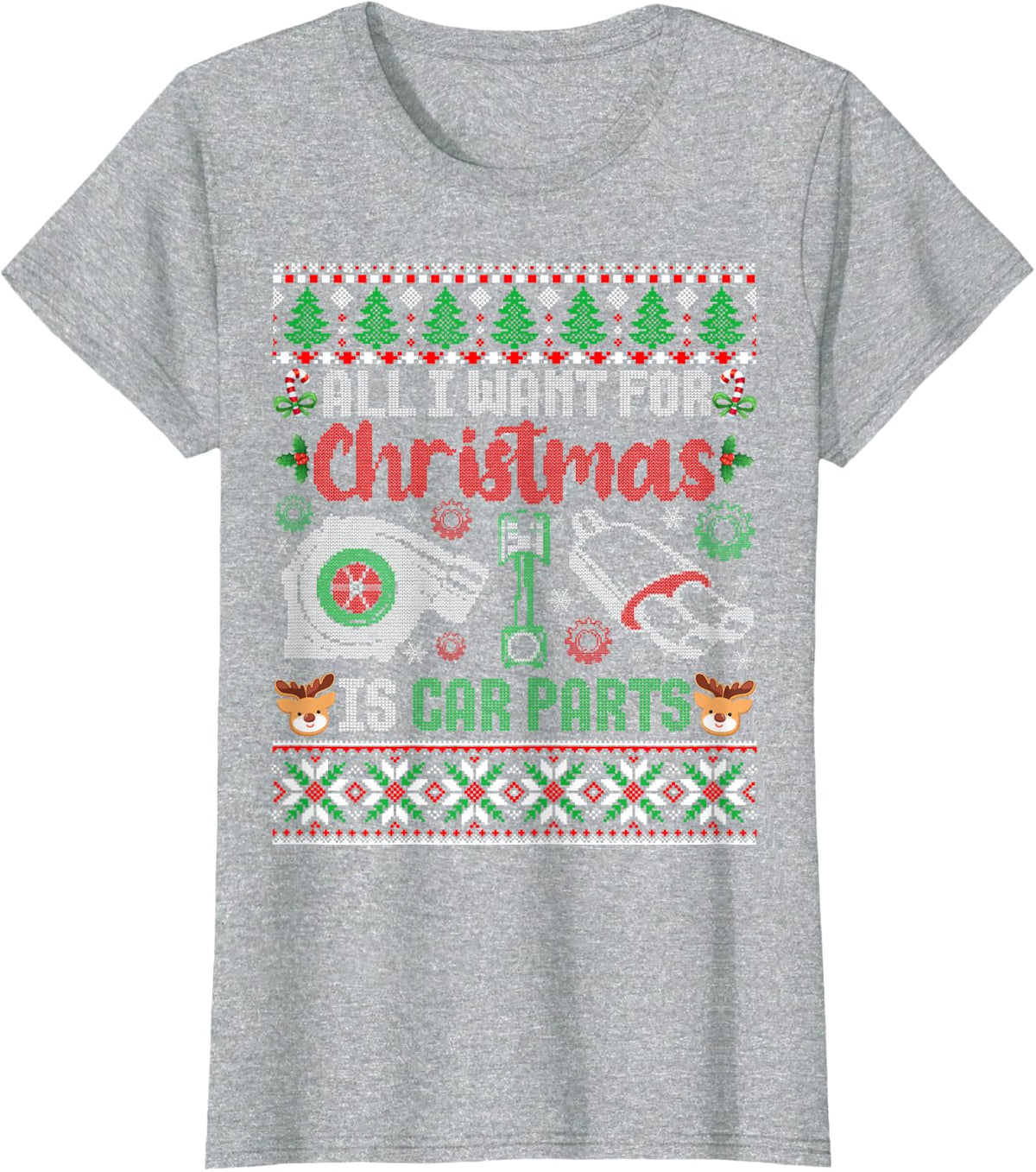 I Want for Christmas is More Car Parts Ugly Sweater Xmas T-Shirt - Heather Grey