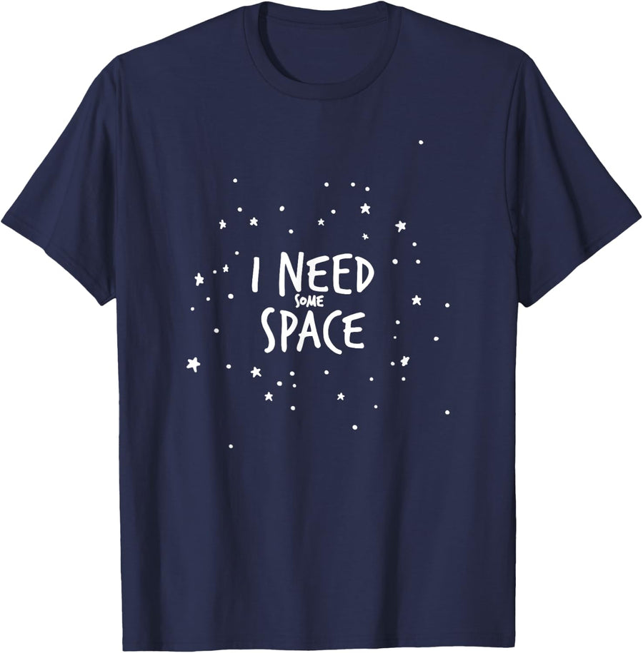 I Need Some Space Tee, Funny Space Shirt, Stars Shirt - Navy Blue
