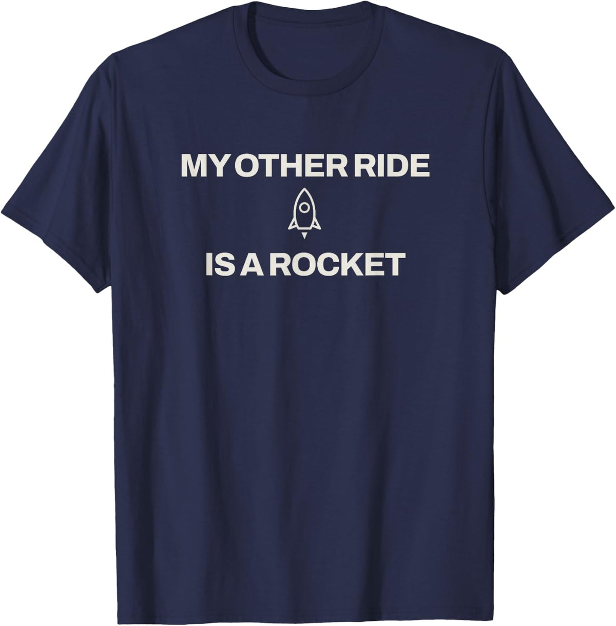 Space My Other Ride is A Rocket Stargazing Astronomy Lover T-Shirt - Navy Blue