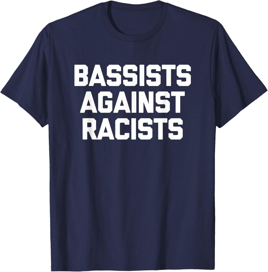 Bassists Against Racists - Funny Bass Guitar Player Bassist T-Shirt - Navy Blue