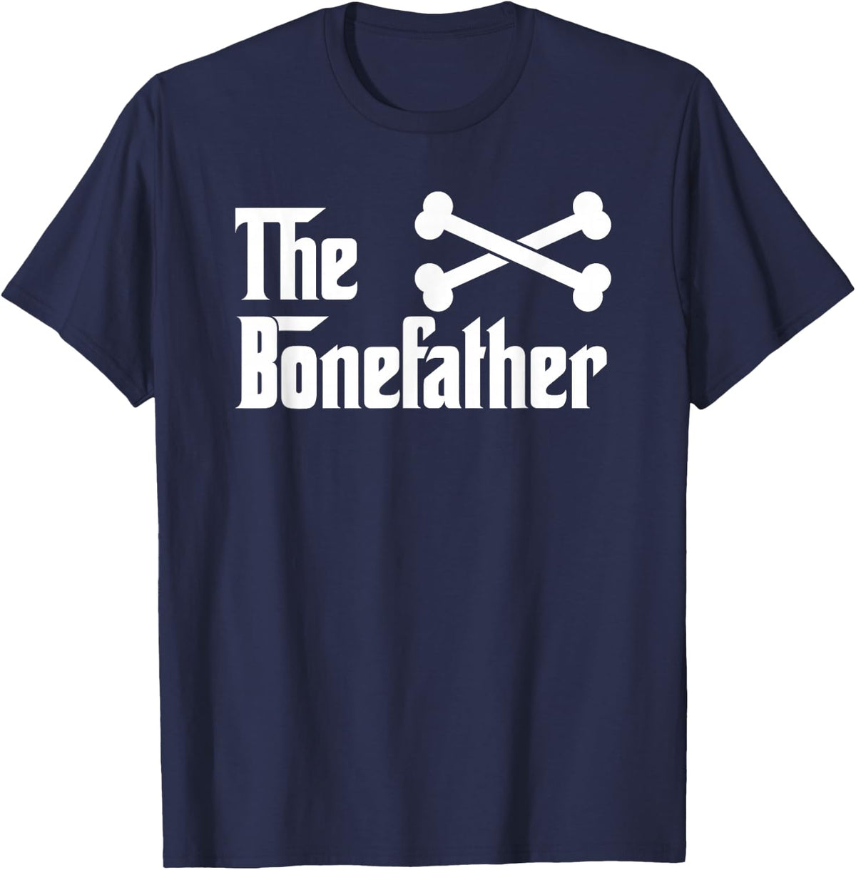 Orthopedic Surgeon Gift for Dad Funny Bone Doctor T-Shirt - Navy Blue