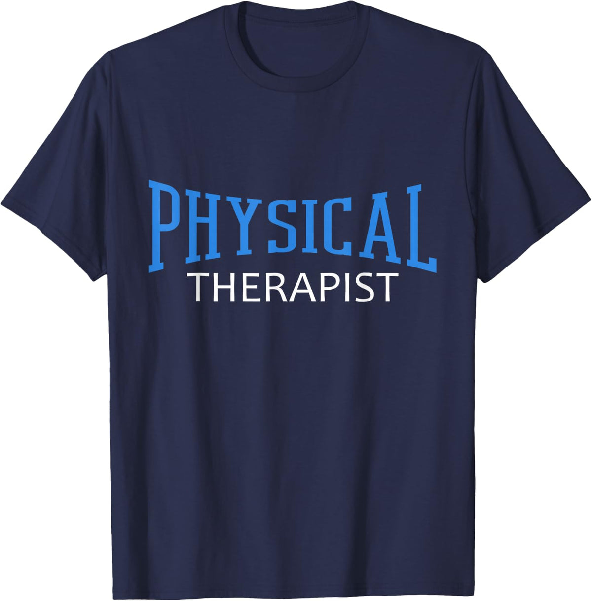 Physical Therapist Physical Therapy Pt Physical Therapist T-Shirt - Navy Blue