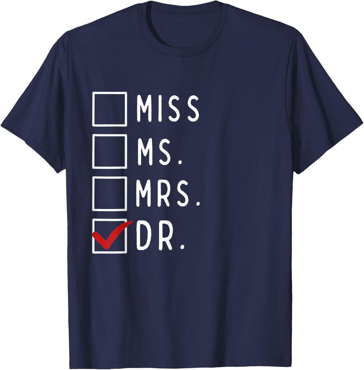 It's Not Miss Ms Mrs It's Dr Actually Doctor T-Shirt - Navy Blue