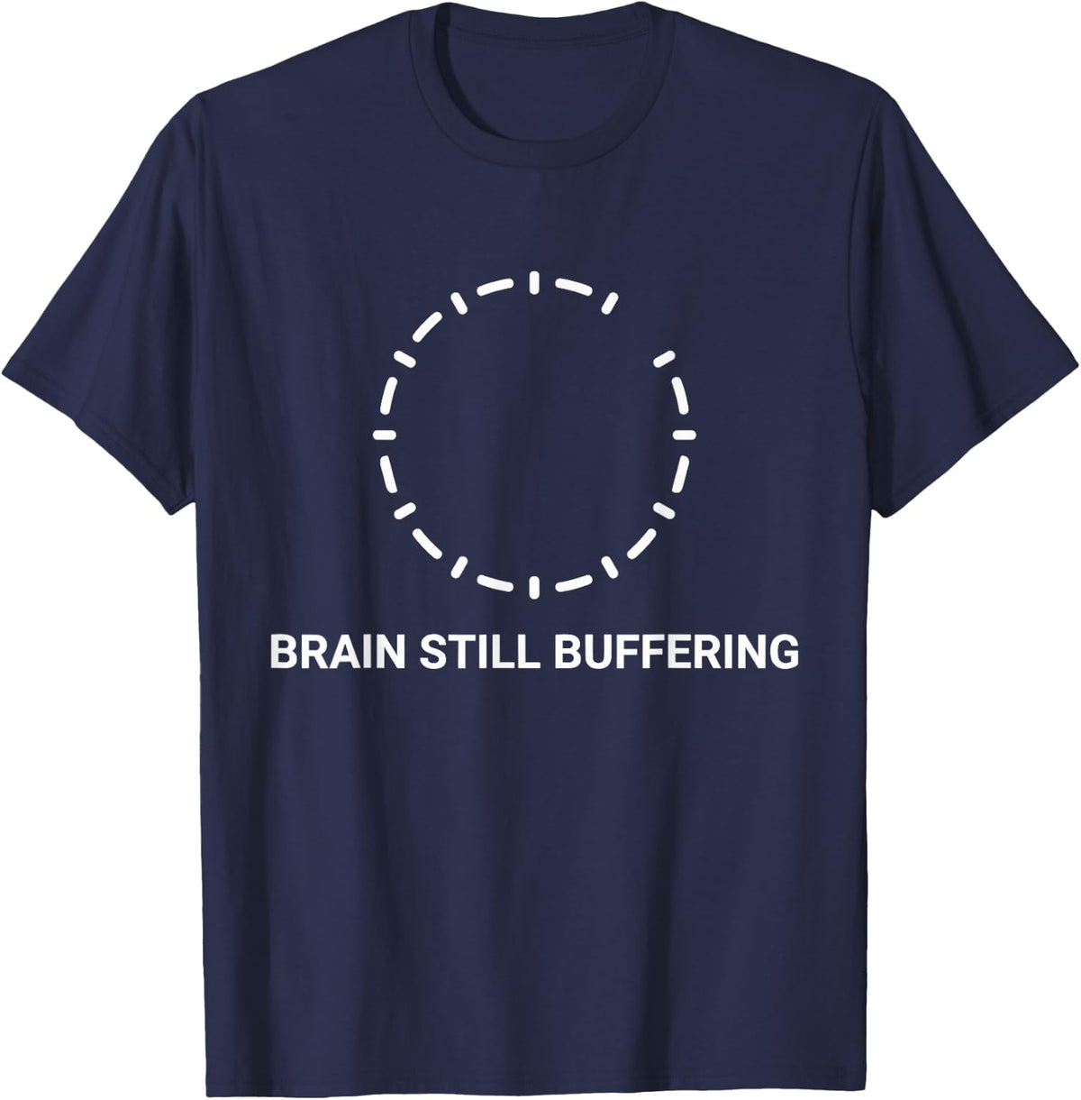 Brain Still Buffering Funny Tech Humor Loading Icon Meme T-Shirt - Navy Blue