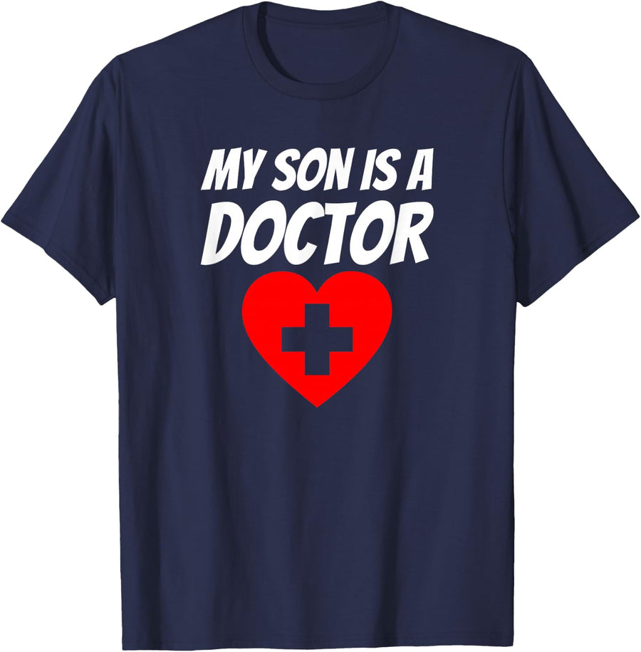 My Son Is A Doctor Shirt Proud Parents Graduation Gift T-Shirt - Navy Blue