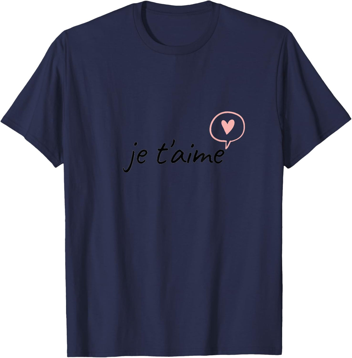 Je T'aime , I Love You French Word T-Shirt - Navy Blue