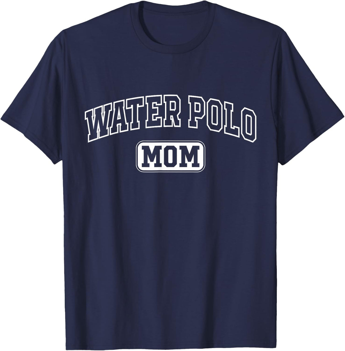 Water Polo Mom Fun Athletic Lettering Mothers Day Mama Coach T-Shirt - Navy Blue