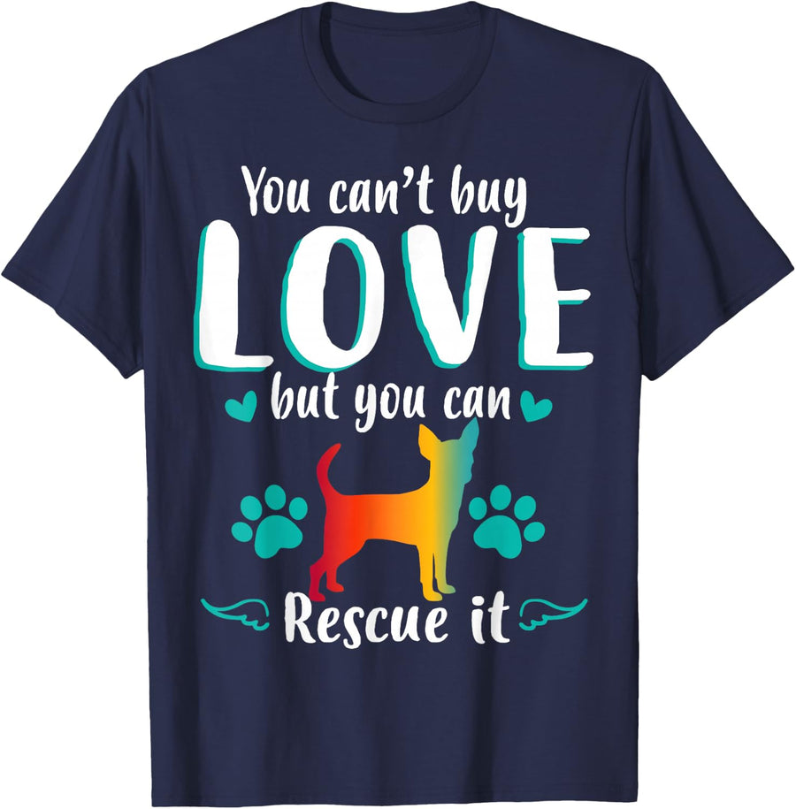 You Cant Buy Love But Can Rescue It Dog Chihuahua T-Shirt - Navy Blue
