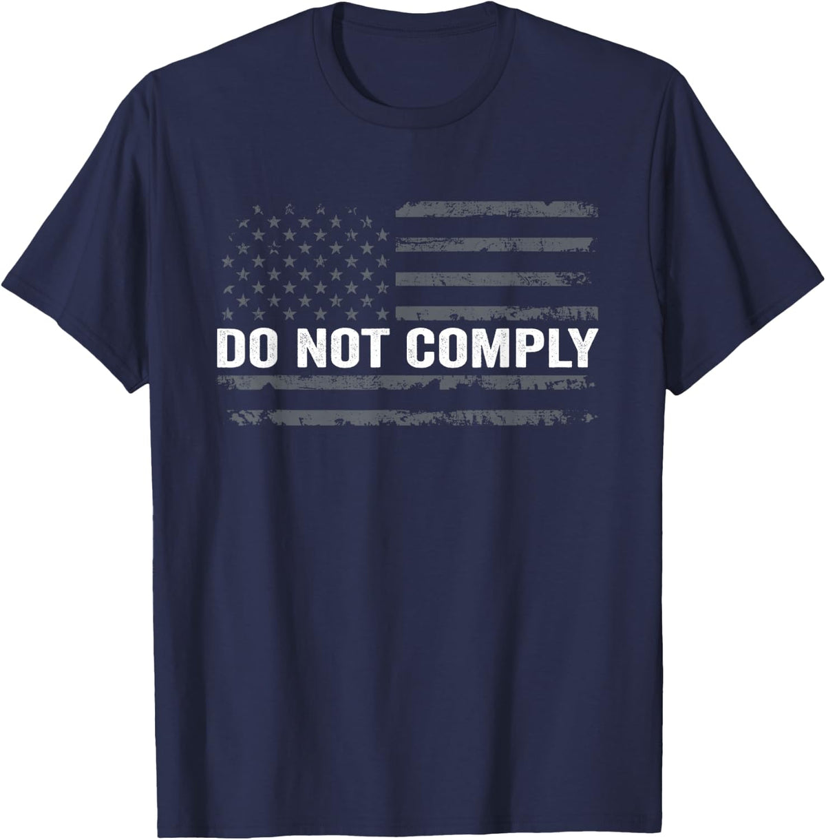 Do Not Comply - American Flag USA Rights Medical Freedom T-Shirt - Navy Blue
