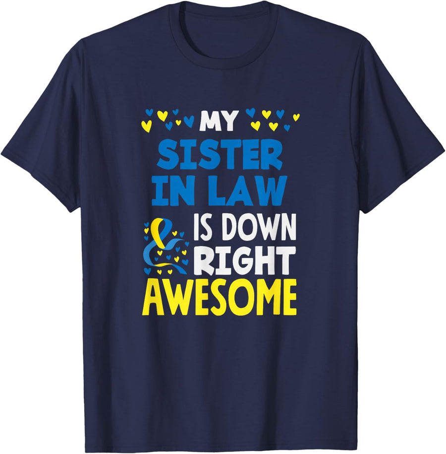 My Sister in Law is Down Right Awesome Down Syndrome T-Shirt - Navy Blue