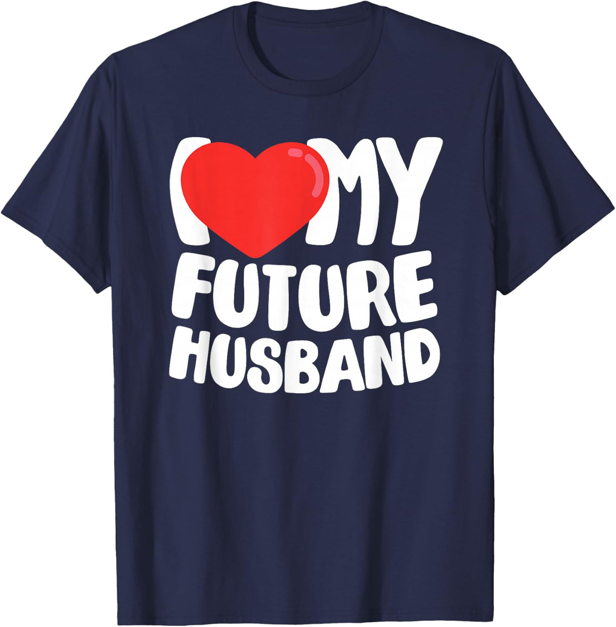 I Love My Future Husband T-Shirt - Navy Blue