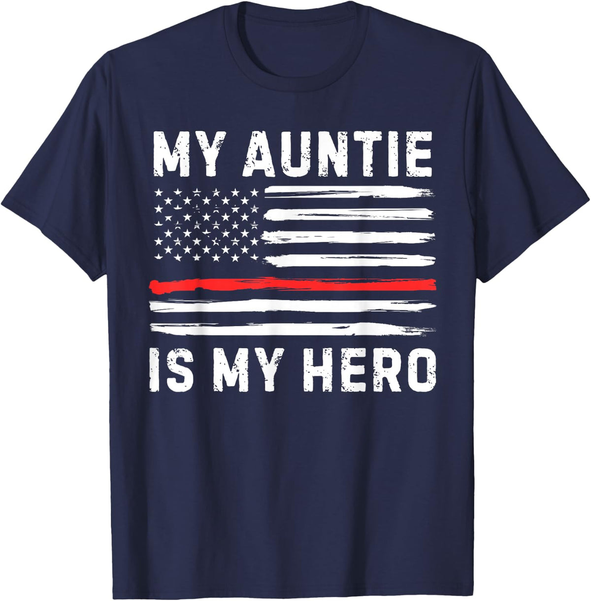 My Auntie Is My Hero Firefighter Red Line Thin American Flag T-Shirt - Navy Blue