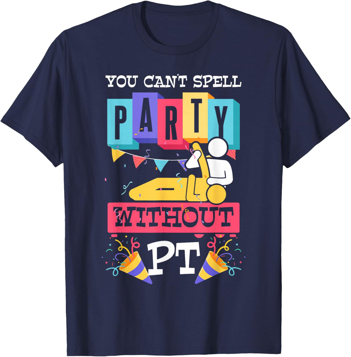 Physiotherapy PT Physical Therapy Physical Therapist T-Shirt - Navy Blue