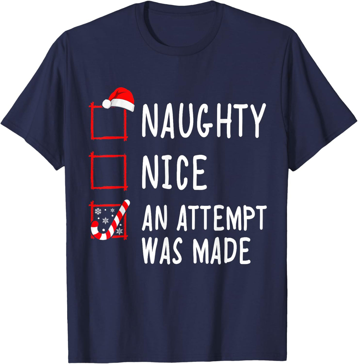 Christmas Nice Naughty Attempt Was Made Xmas Men Women Kids T-Shirt - Navy Blue