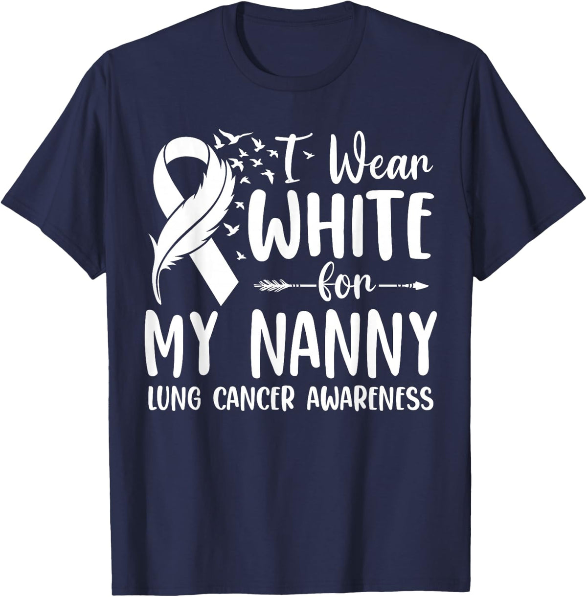 I Wear White for My Nanny Lung Cancer Awareness T-Shirt - Navy Blue