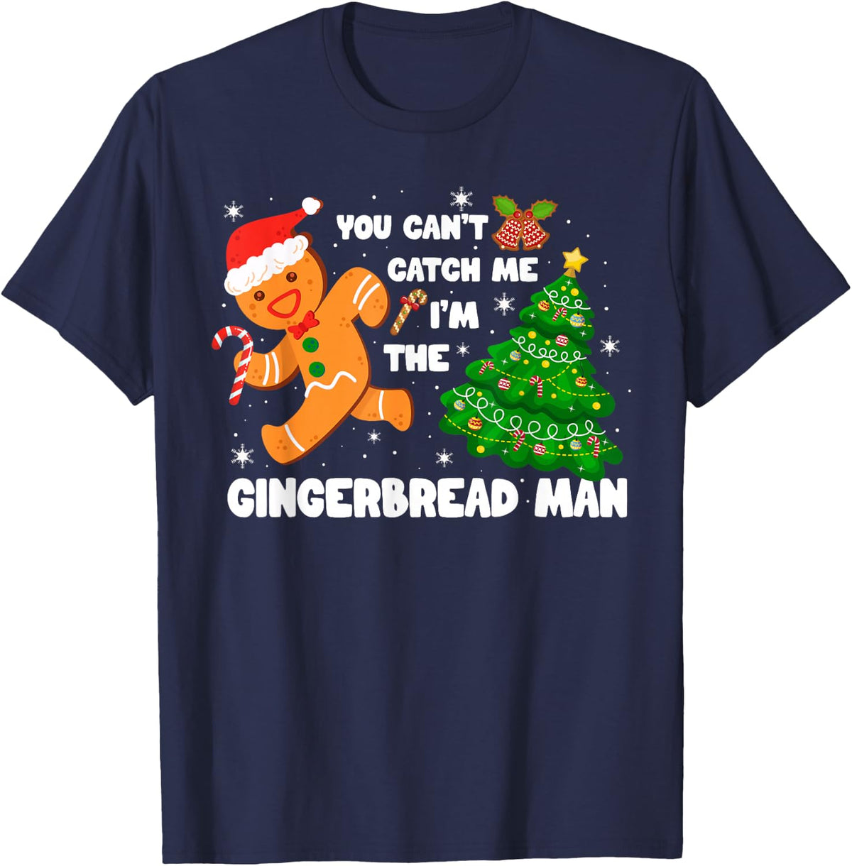 You Can't Catch Me I'm The Gingerbread Man Funny Christmas T-Shirt - Navy Blue