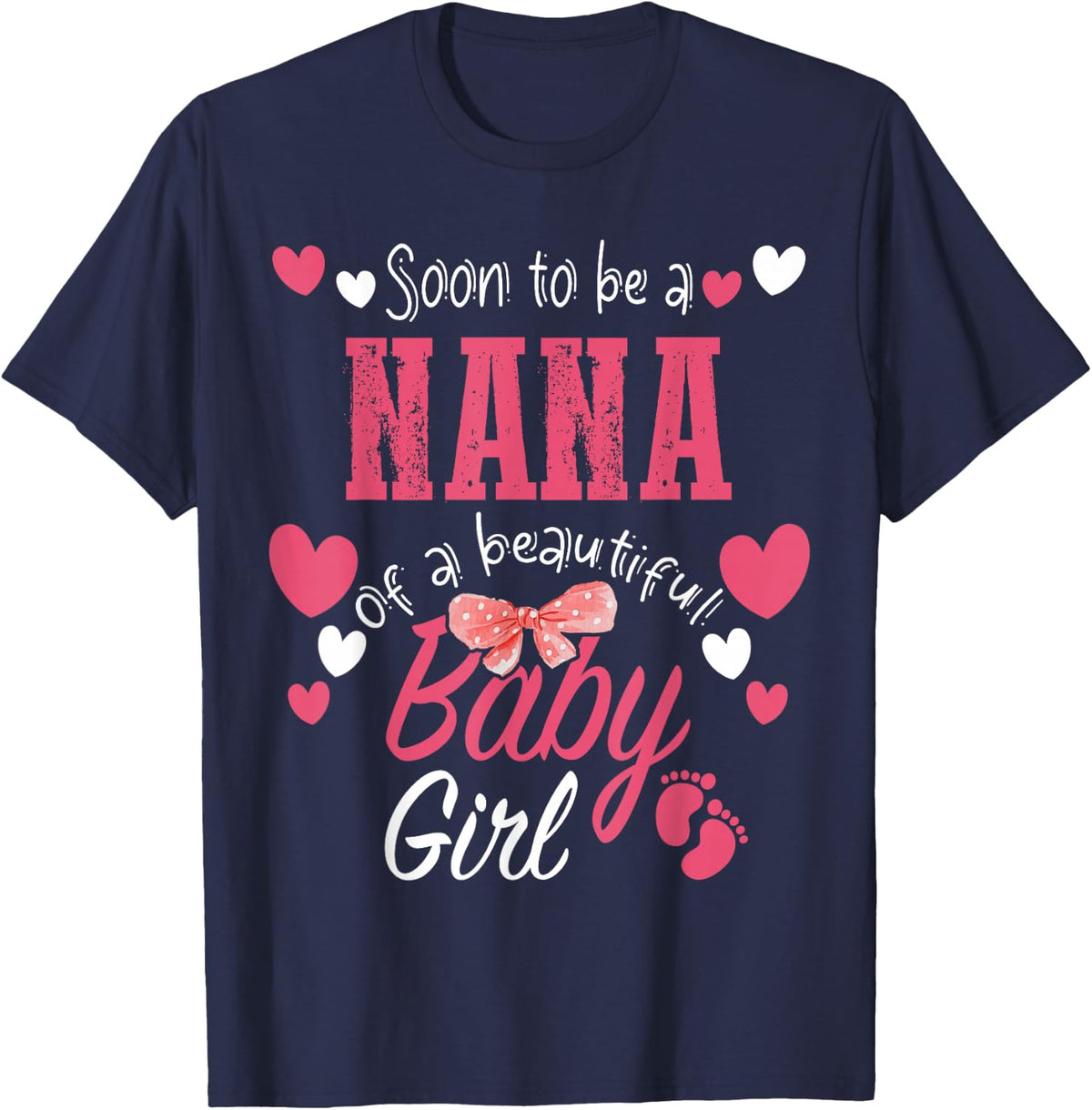 Soon To Be Nana of Beautiful Baby Girl Gender Reveal 2026 T-Shirt - Navy Blue