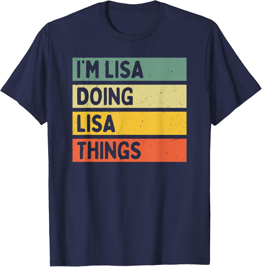 I'm Lisa Doing Lisa Things Funny Personalized Quote T-Shirt Tees for Women Men - Navy Blue