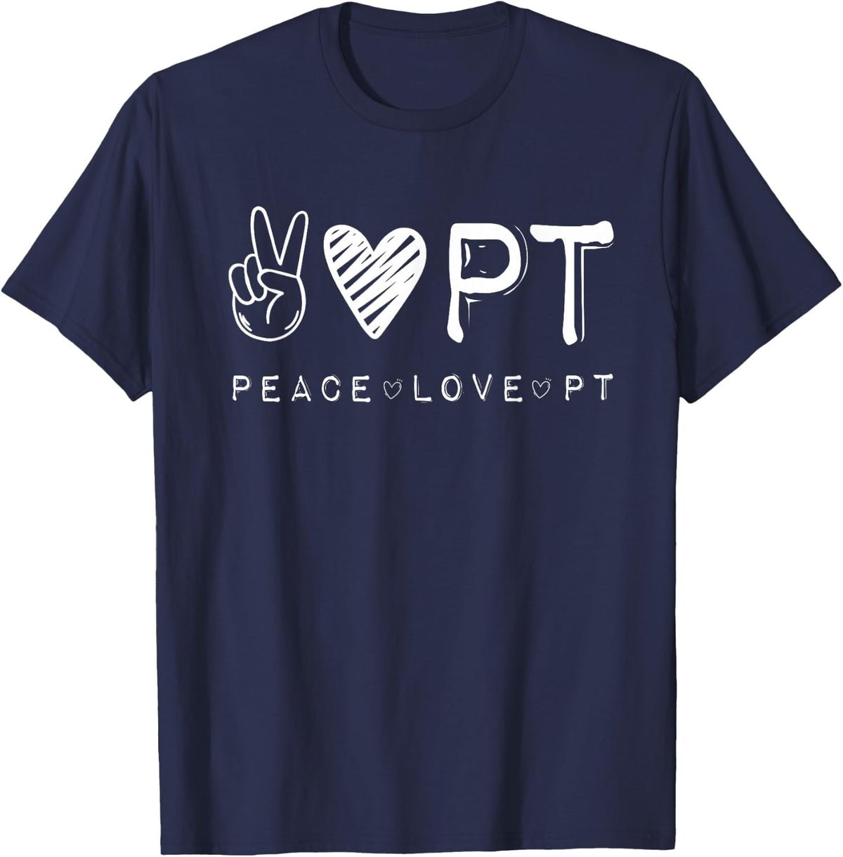 Peace Love PT Shirt, Physical Therapist Therapy Gift T-Shirt - Navy Blue
