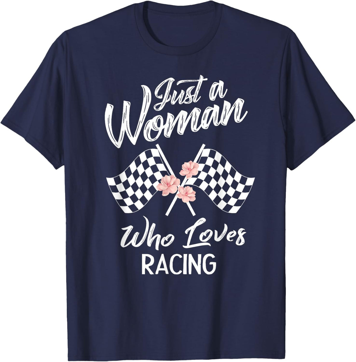 Just A Woman Who Loves Racing T-Shirt Race Lover Gift Shirt T-Shirt - Navy Blue
