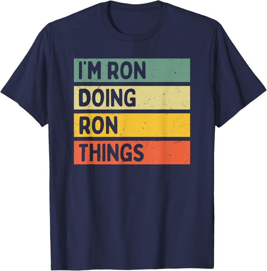 I'm Ron Doing Ron Things Funny Personalized Quote T-Shirt - Navy Blue