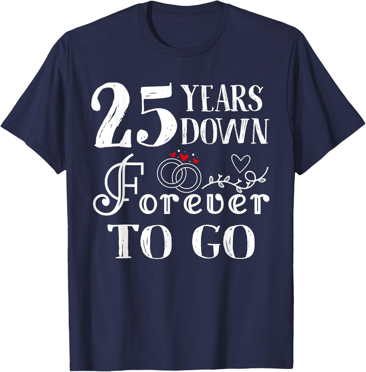 25 Years Down Forever to Go Couple 25th Wedding Anniversary T-Shirt - Navy Blue