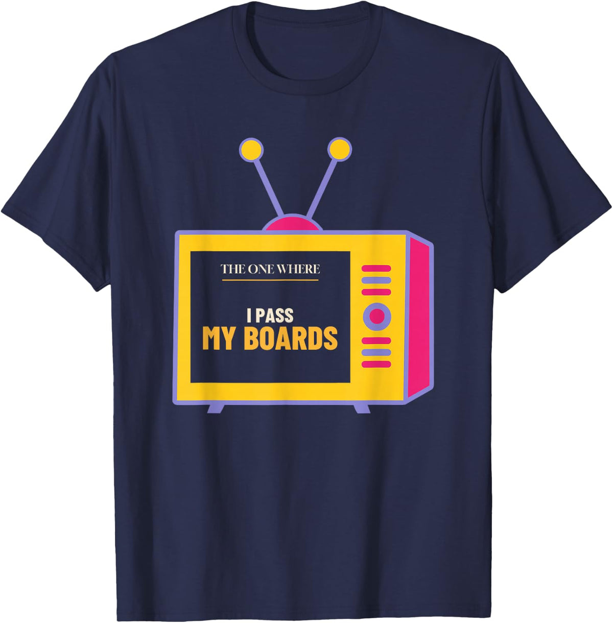 Nursing Boards Passed Retro TV Funny New Nurse Gift T-Shirt - Navy Blue