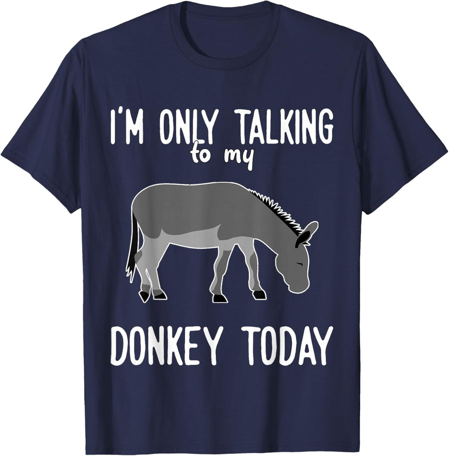Donkey - Only talking to my Donkey T-Shirt - Navy Blue