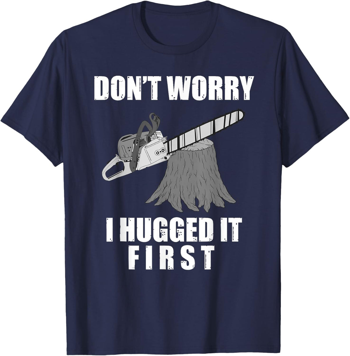 Funny Lumberjack Chainsaw Logging Arborist Gift Men Women T-Shirt - Navy Blue
