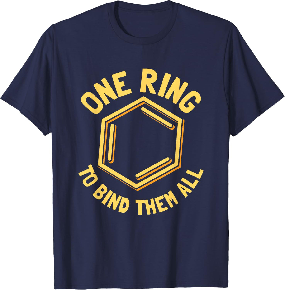 Funny Chemistry, Benzene Ring, One Ring To Bind Them All T-Shirt - Navy Blue