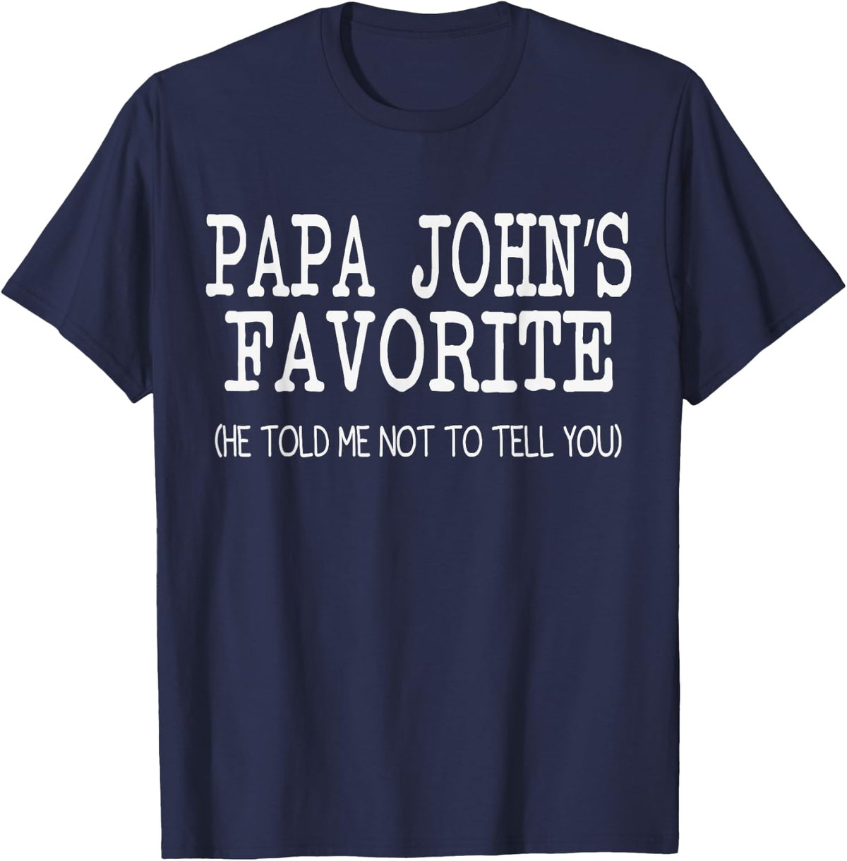 PAPA John’S Favorite Funny Family Grandson Granddaughter T-Shirt - Navy Blue