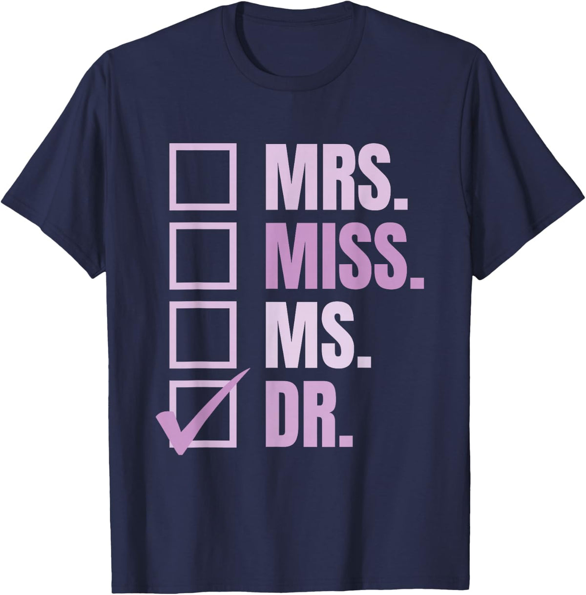 Mrs. Miss. Ms. Dr. Doctor of Education T-Shirt - Navy Blue