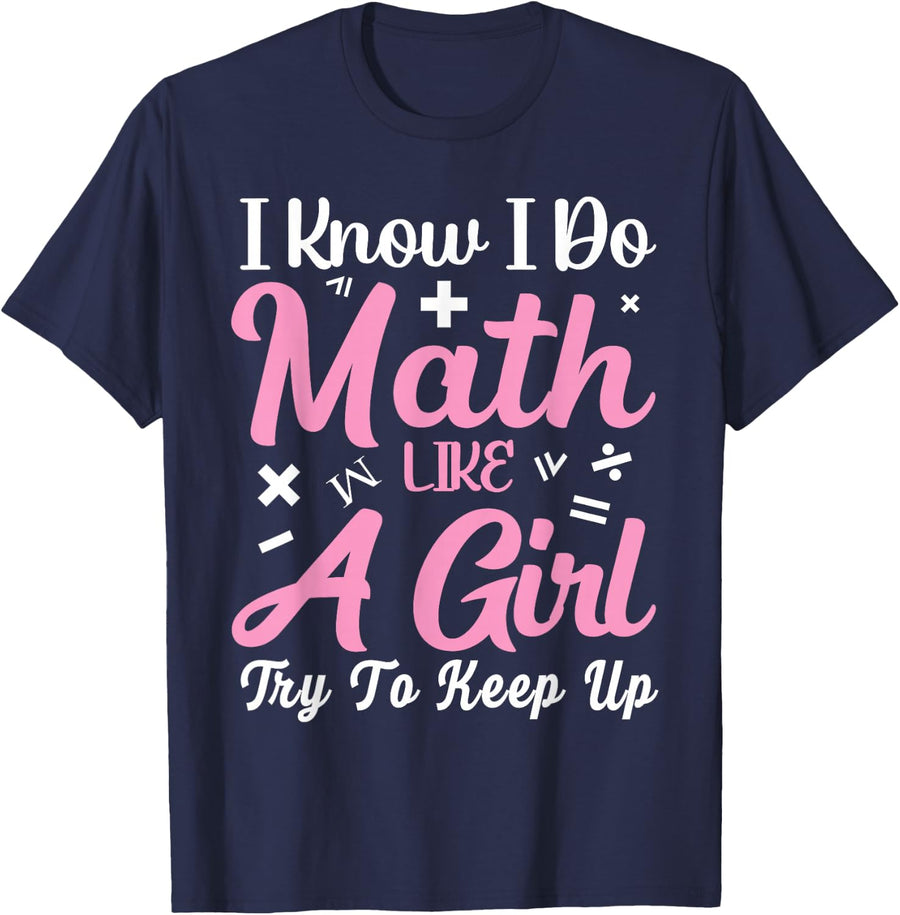 Math Like A Girl Shirt For Girls Teens Women Math Student T-Shirt - Navy Blue