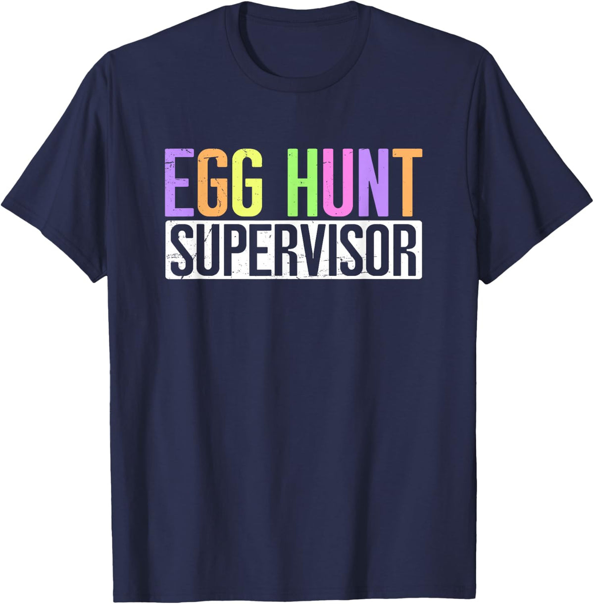 Egg Hunt Supervisor - Egg Hunting Party Mom Dad Adult Easter T-Shirt - Navy Blue