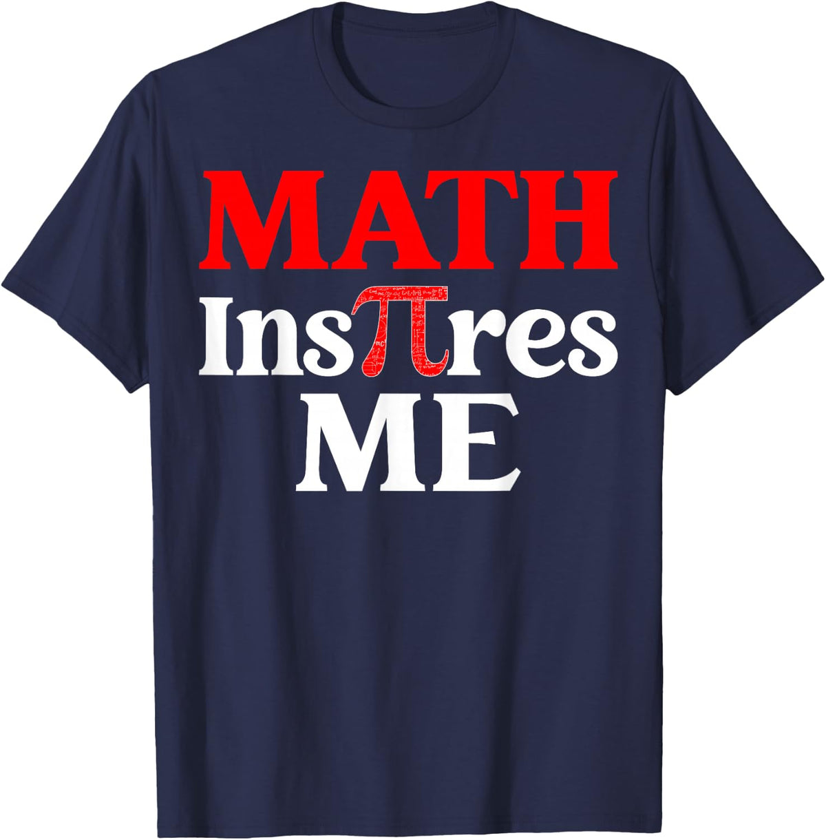 Math Inspires Me - 3.14 Mathematics Pi Day T-Shirt - Navy Blue
