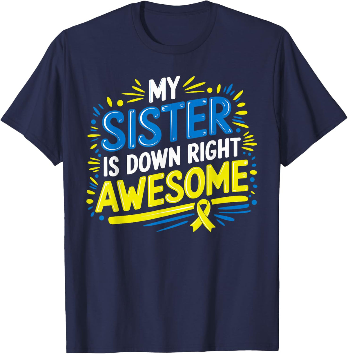Down Syndrome Sister Shirt Kids Awareness Toddler Tee T-Shirt - Navy Blue