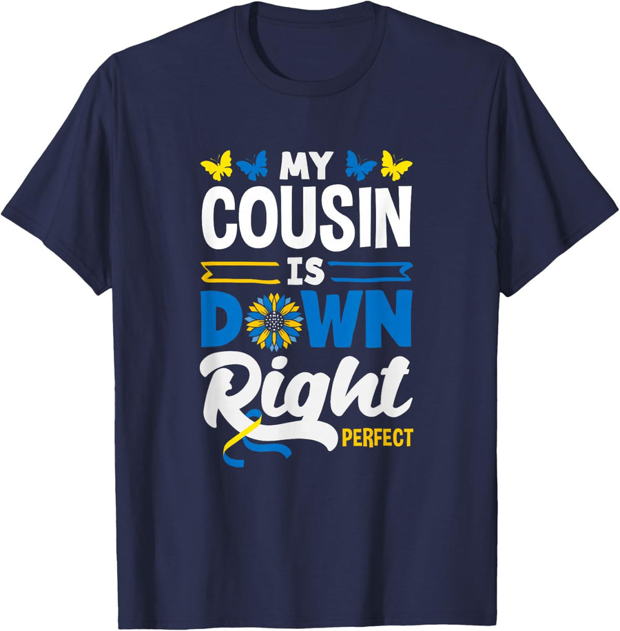 My Cousin is Down Right Perfect Down Syndrome Awareness T-Shirt - Navy Blue